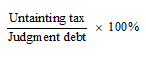 Start formula start fraction Untainting tax over Judgment debt end fraction times 100% end formula