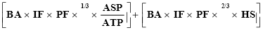 Open bracket, BA multiplied by IF multiplied by PF multiplied by 1/3 multiplied by ASP over ATP, close bracket, plus, open bracket BA multiplied by IF multiplied by PF multiplied by 2/3 multiplied by HS