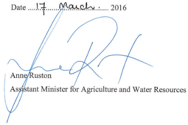 Date 17 March 2016, 
Signature of Senator the Hon. Anne Ruston, Assistant Minister for Agriculture and Water Resources