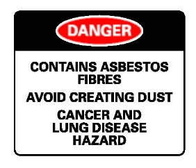 Sign says;
DANGER
Contains asbestos fibres
Avoid creating dust
Cancer and lung disease hazard.