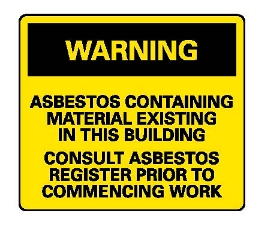 Sign says;
WARNING
Asbestos containing material existing in this building
Consult asbestos register prior to commencing work.