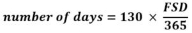 Start formula number of days equals 130 times start fraction FSD over 365 end fraction end formula