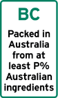 This label is a portrait rectangle shape.
It contains the letters BC. The explanatory text underneath the letters BC reads Packed in Australia from at least P% Australian ingredients. BC is the appropriate bar chart to represent P% of Australian ingredients and P%, in which P is a whole number, is not more than the proportion by weight of the Australian ingredients of the food. Packed may be replaced by Packaged. 