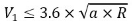 V1 is less than or equal to 3.6 times the square root of a times R.
