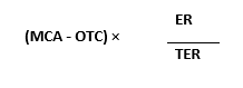 Open bracket MCA minus OTC close bracket multiplied by start fraction ER over TER end fraction