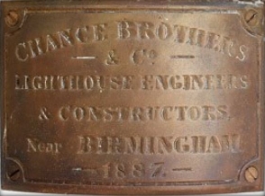 Photograph showing makers plaque. Reads "Chance Brothers & Co. Lighthouse Engineers & Constructors, Near Birmingham 1887"