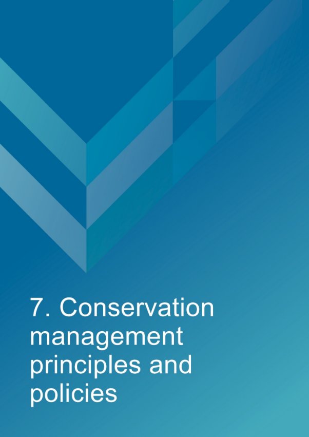 Decorative cover page which reads "7. Conservation management principles and policies".