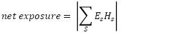 Start formula net exposure equals absolute value of the sum across S of E subscript S H subscript S end formula.