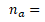 The symbol used in Equation 7 for the total number of carbon estimation areas in the project area at the relevant declaration date.