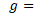 The symbol used in Equation 15 for the number of different types of greenhouse gas emitted for a given fuel type.