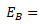 The symbol used in Equation 16 for the total project emissions from biomass burning for the project area, in tonnes of carbon dioxide equivalent. See Equation 13.