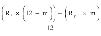 Start formula start fraction open bracket R subscript y times open bracket 12 minus m close bracket close bracket plus open bracket R subscript y subscript plus subscript 1 times m close bracket over 12 end fraction end formula